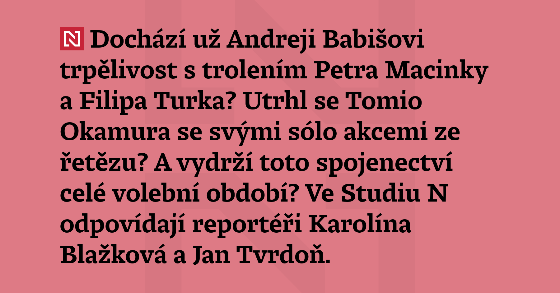 Dochází už Andreji Babišovi trpělivost s trolením Petra Macinky a Filipa Turka?...