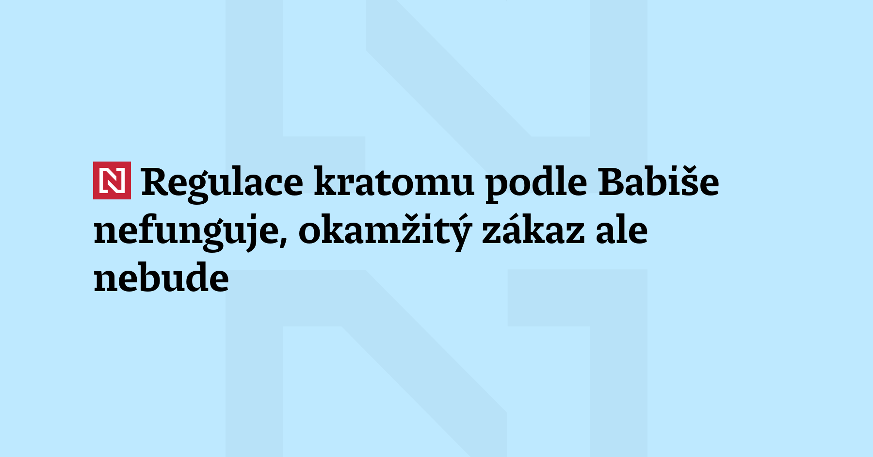 Regulace kratomu podle premiéra Andreje Babiše ANO) nefunguje, okamžitý zákaz...