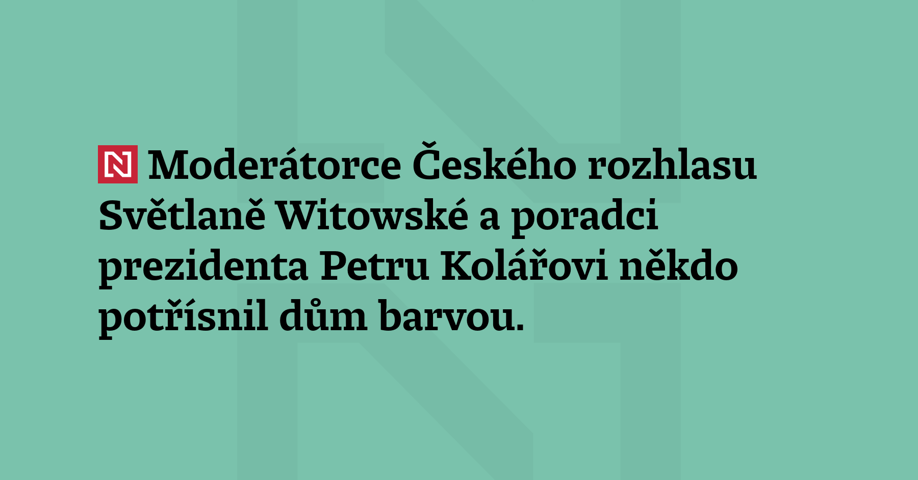 Moderátorce Českého rozhlasu Světlaně Witowské a poradci prezidenta Petru Kolářovi někdo...