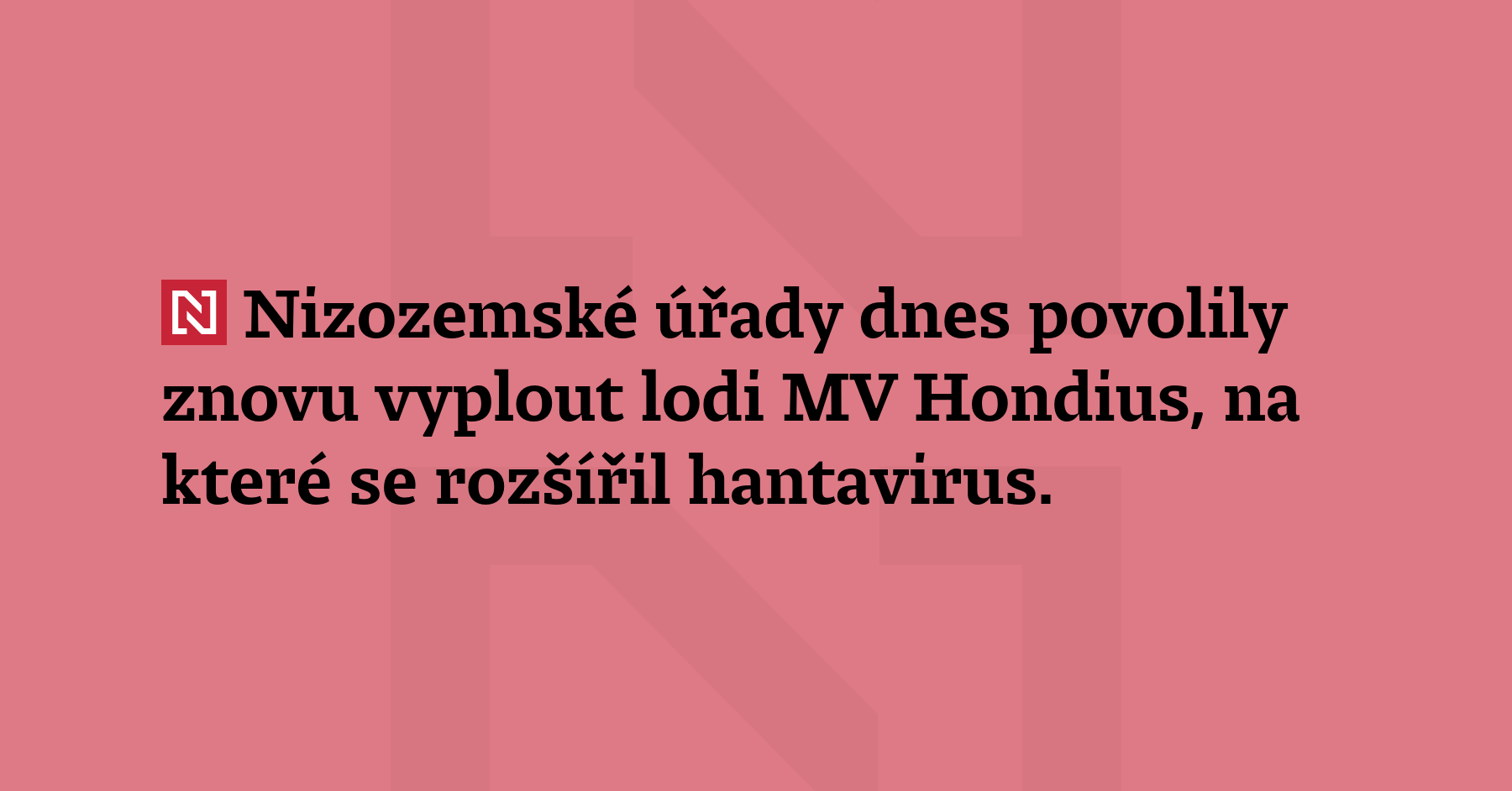 Nizozemské úřady dnes povolily znovu vyplout lodi MV Hondius, na...