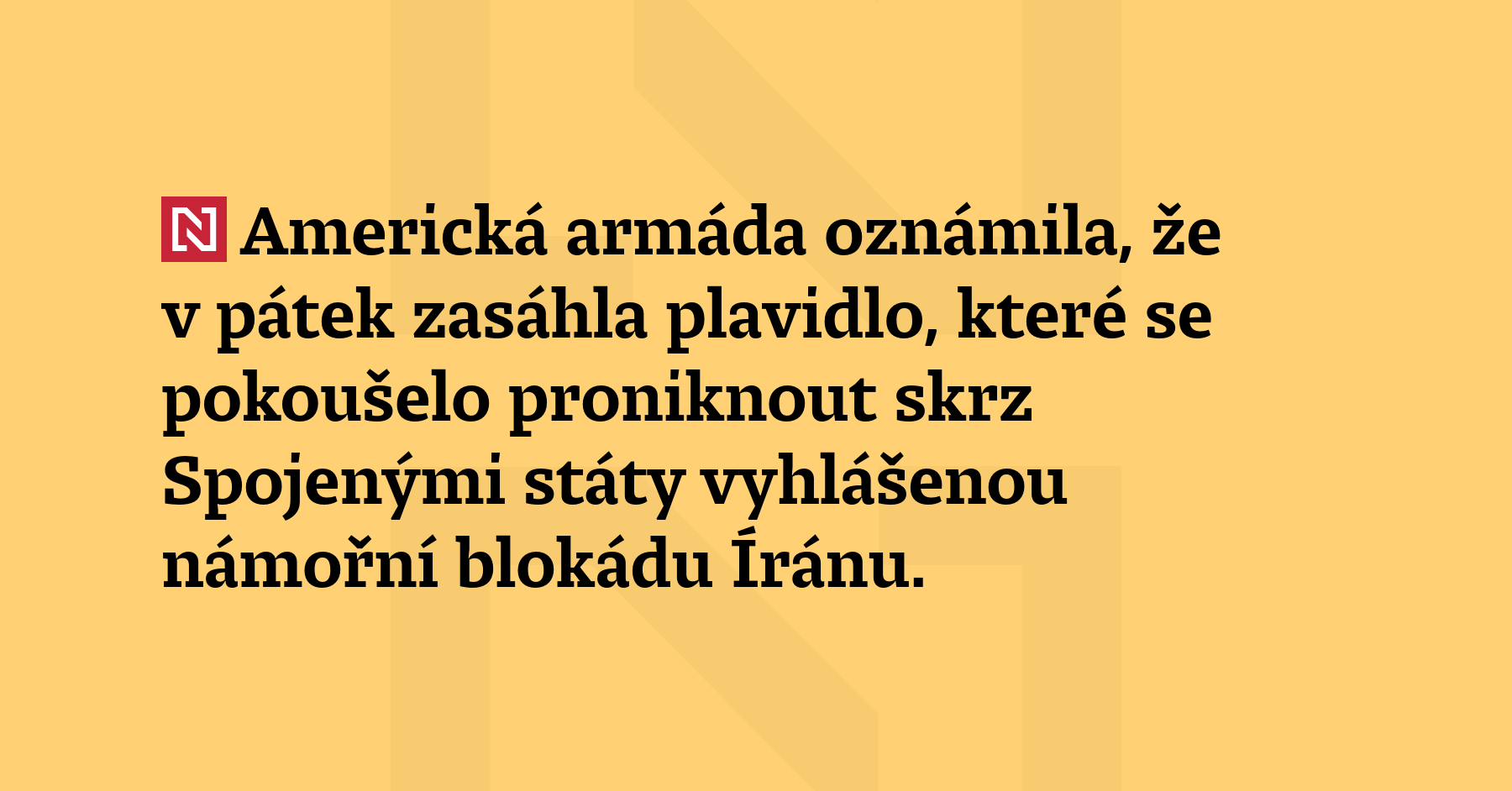 Americká armáda oznámila, že v pátek zasáhla plavidlo, které se pokoušelo...