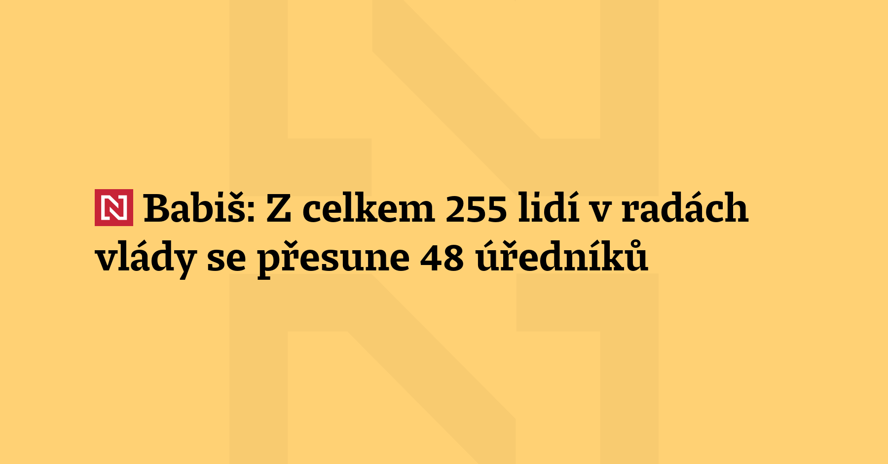 Z celkem 255 lidí v radách vlády se přesune 48 úředníků a vzniknou připomínková místa...