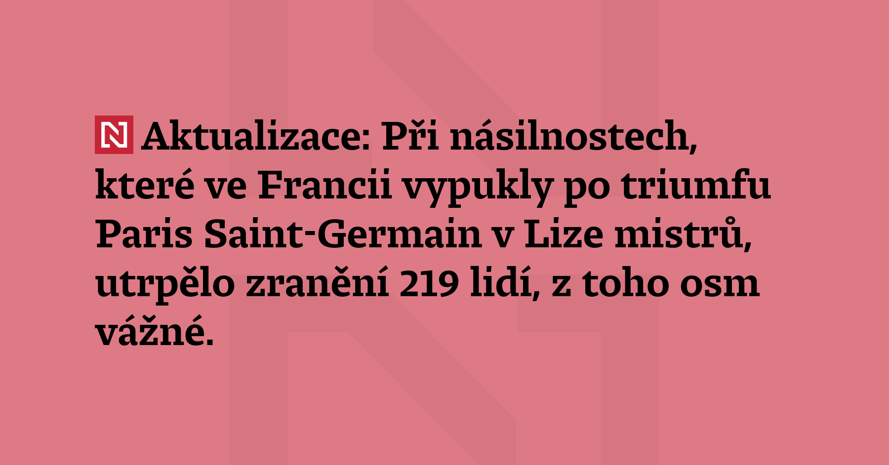 Aktualizace: Při násilnostech, které ve Francii vypukly po triumfu Paris...