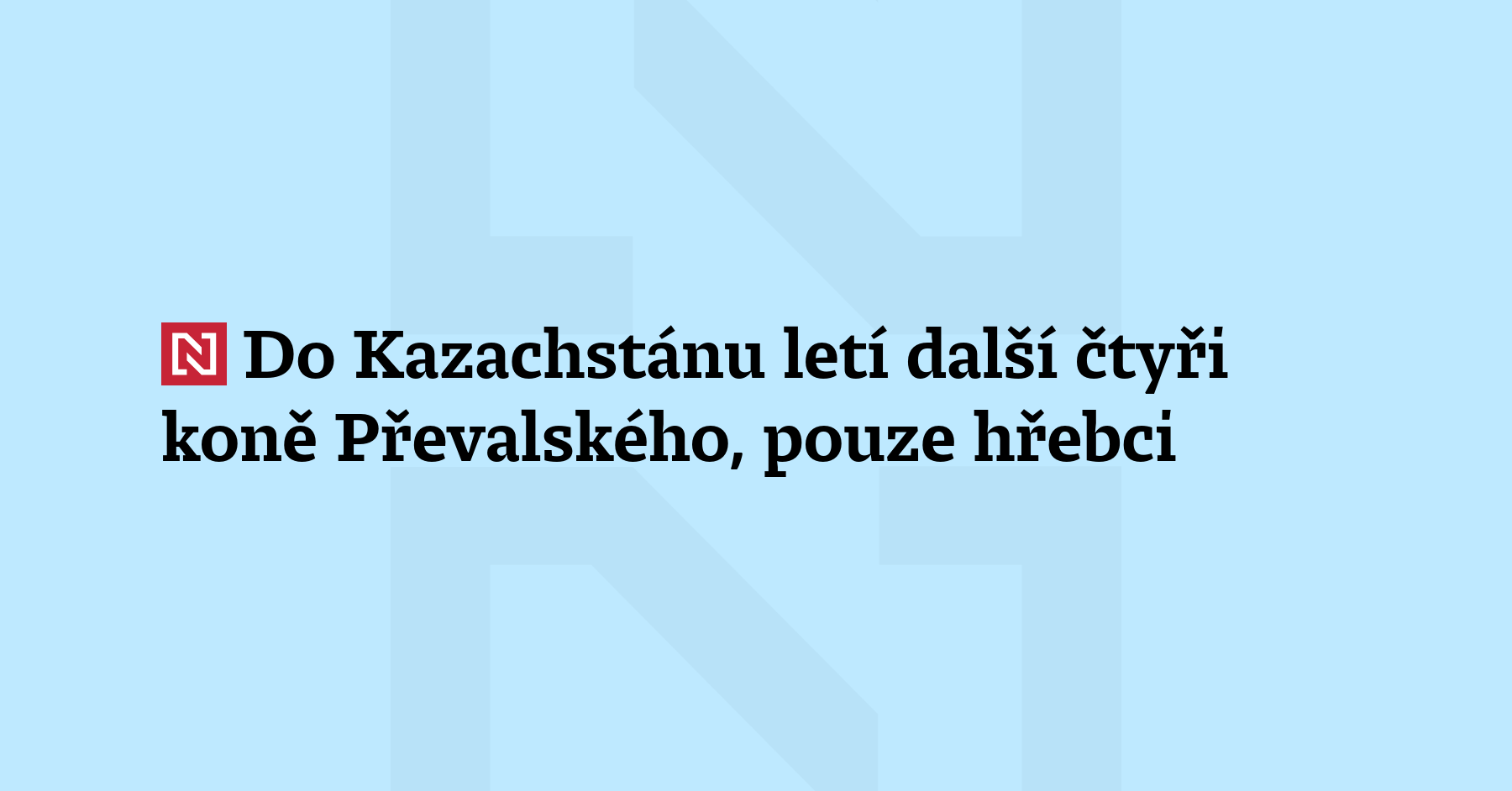 Další čtyři koně Převalského dnes zamíří do Kazachstánu, jedná se...