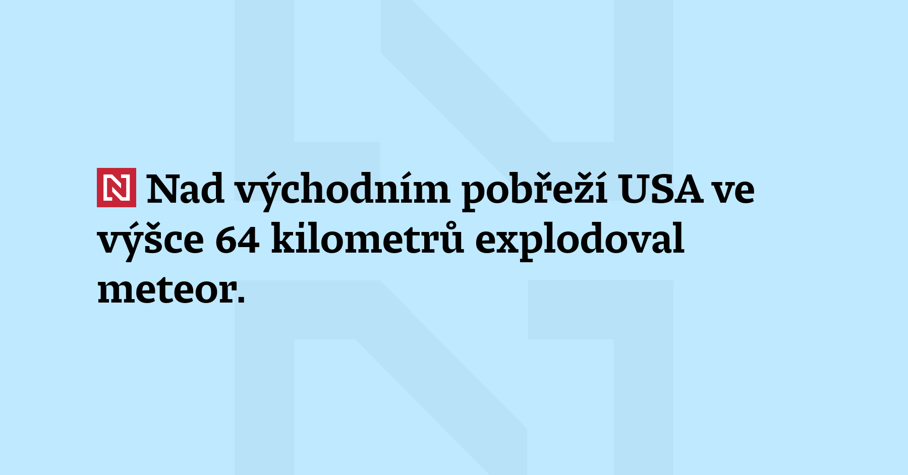 Nad východním pobřeží USA ve výšce 64 kilometrů explodoval meteor. Výbuch...