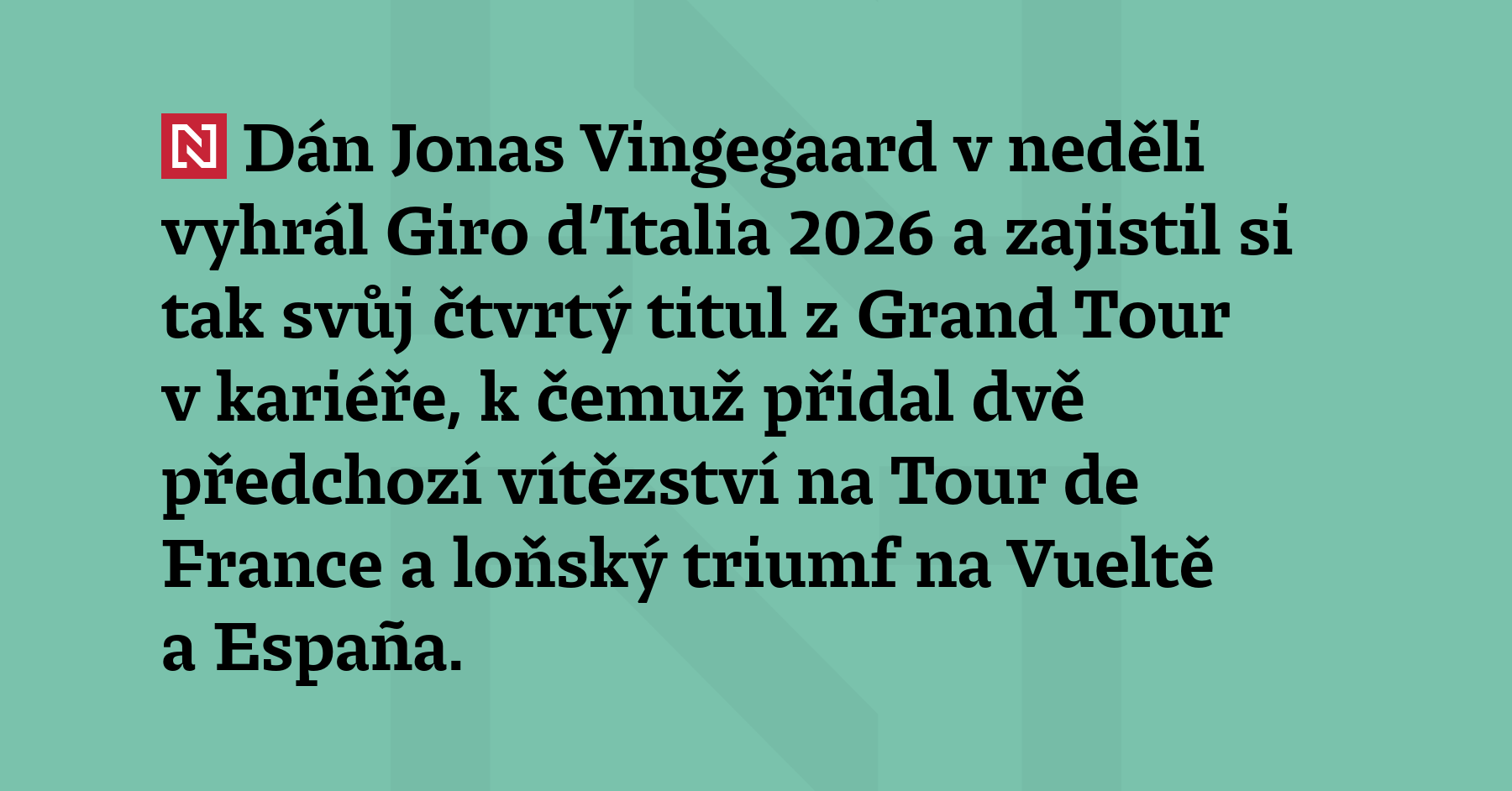 Dán Jonas Vingegaard v neděli vyhrál Giro d’Italia 2026 a zajistil si tak...