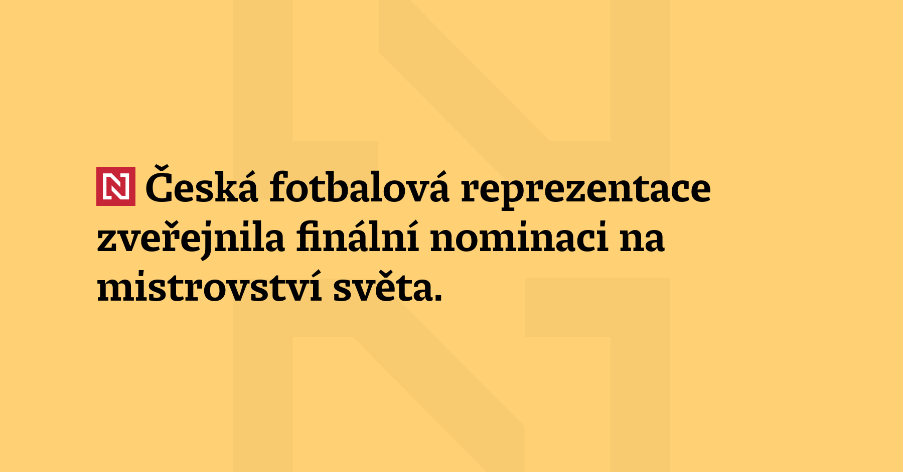 Česká fotbalová reprezentace zveřejnila finální nominaci na mistrovství světa. Z širšího...