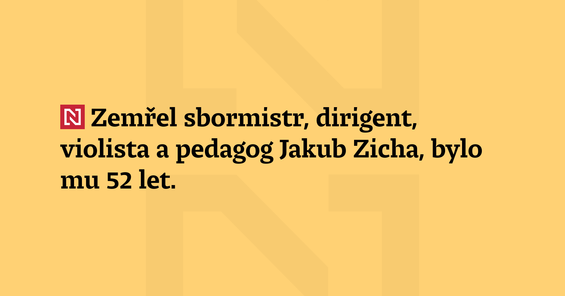 Zemřel sbormistr, dirigent, violista a pedagog Jakub Zicha, bylo mu 52 let....