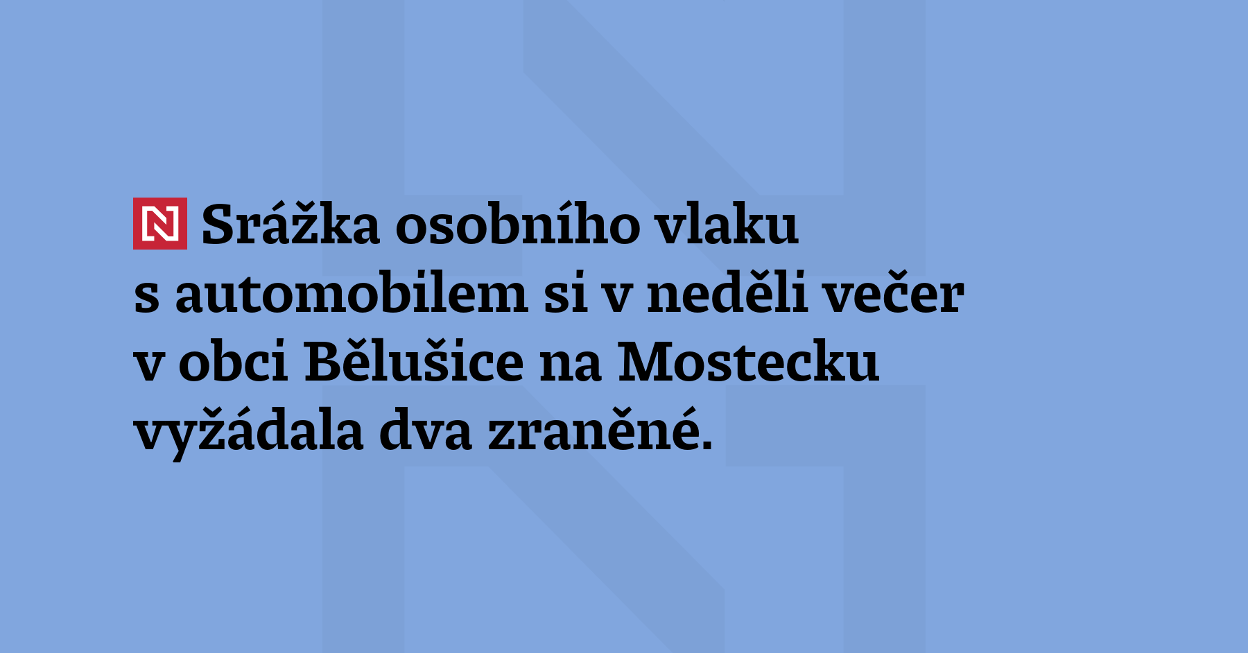 Srážka osobního vlaku s automobilem si v neděli večer v obci Bělušice na...