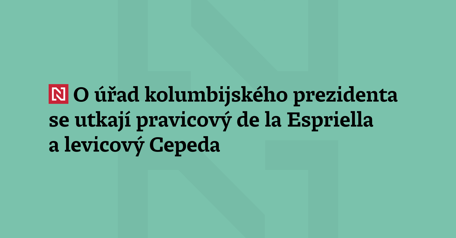 O funkci kolumbijského prezidenta se ve druhém kole 21. června utkají krajně...