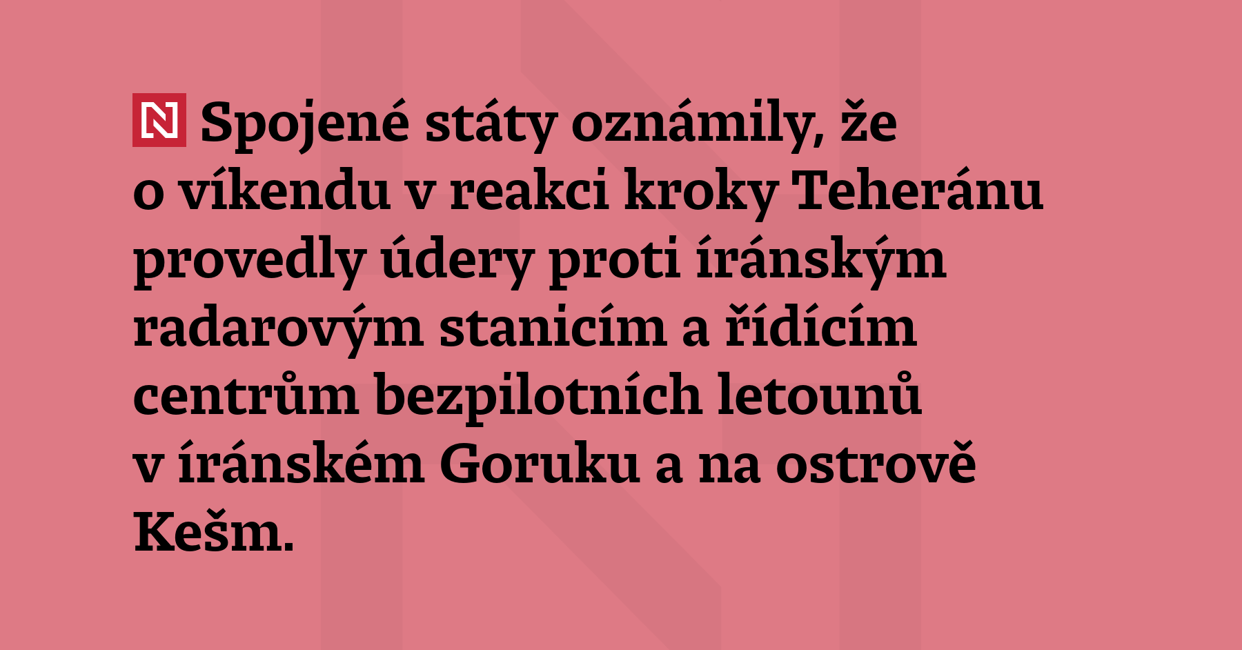 Spojené státy oznámily, že o víkendu v reakci kroky Teheránu provedly údery...