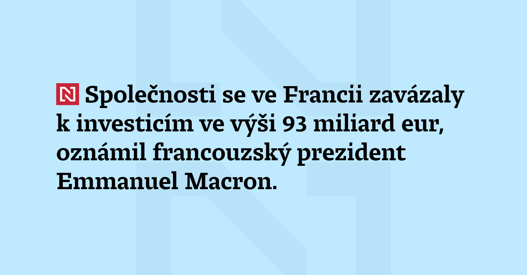 Společnosti se ve Francii zavázaly k investicím ve výši 93 miliard eur,...