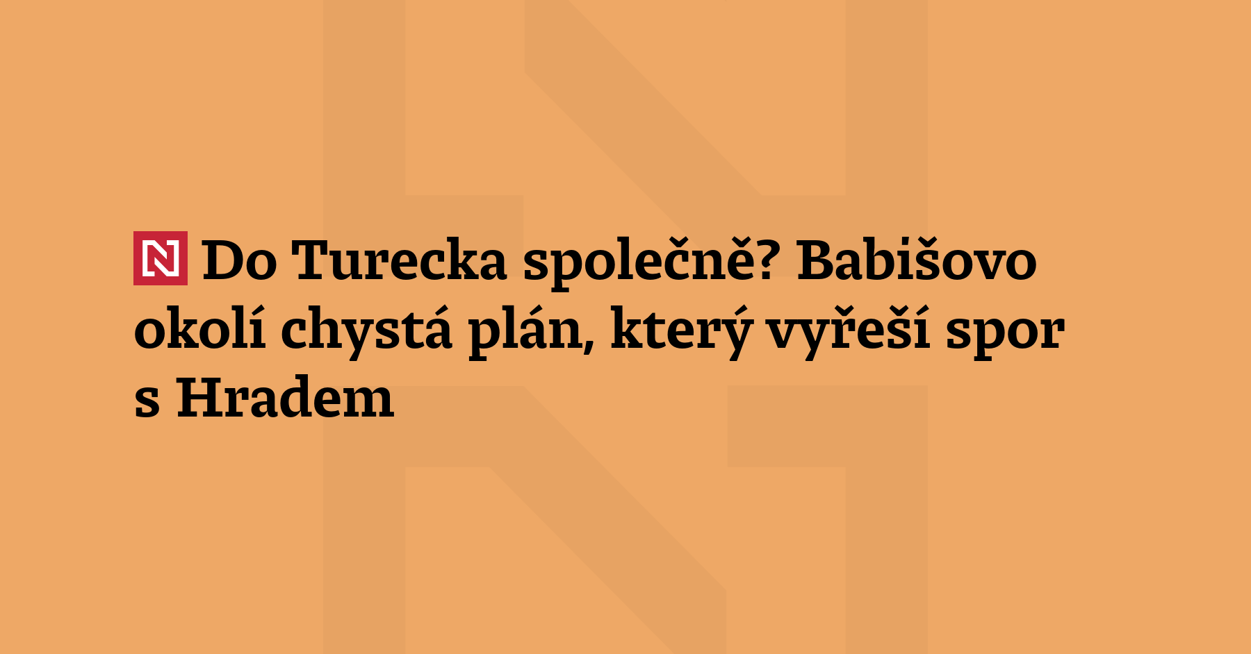 Okolí premiéra Andreje Babiše dokončuje plán, který prezidentu Petru Pavlovi...