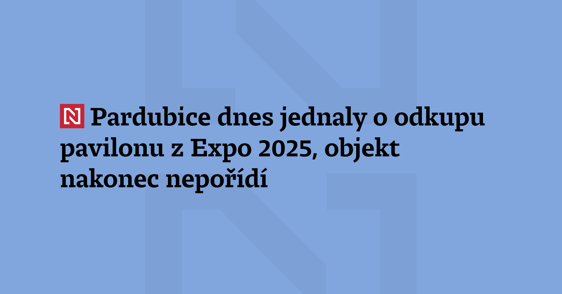 Vedení města Pardubice dnes jednalo o možném odkupu pavilonu ze světové...