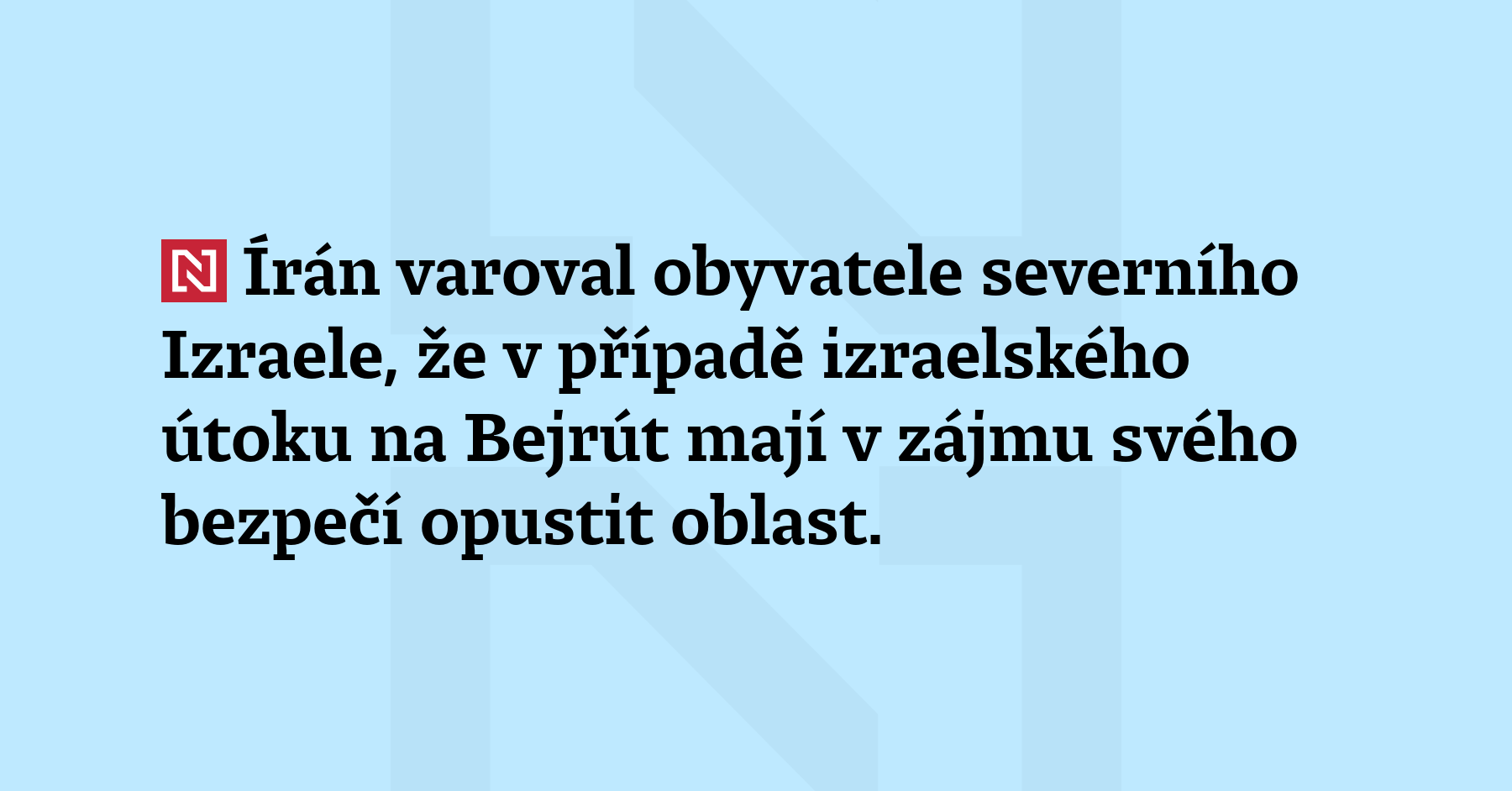 Írán varoval obyvatele severního Izraele, že v případě izraelského útoku na...