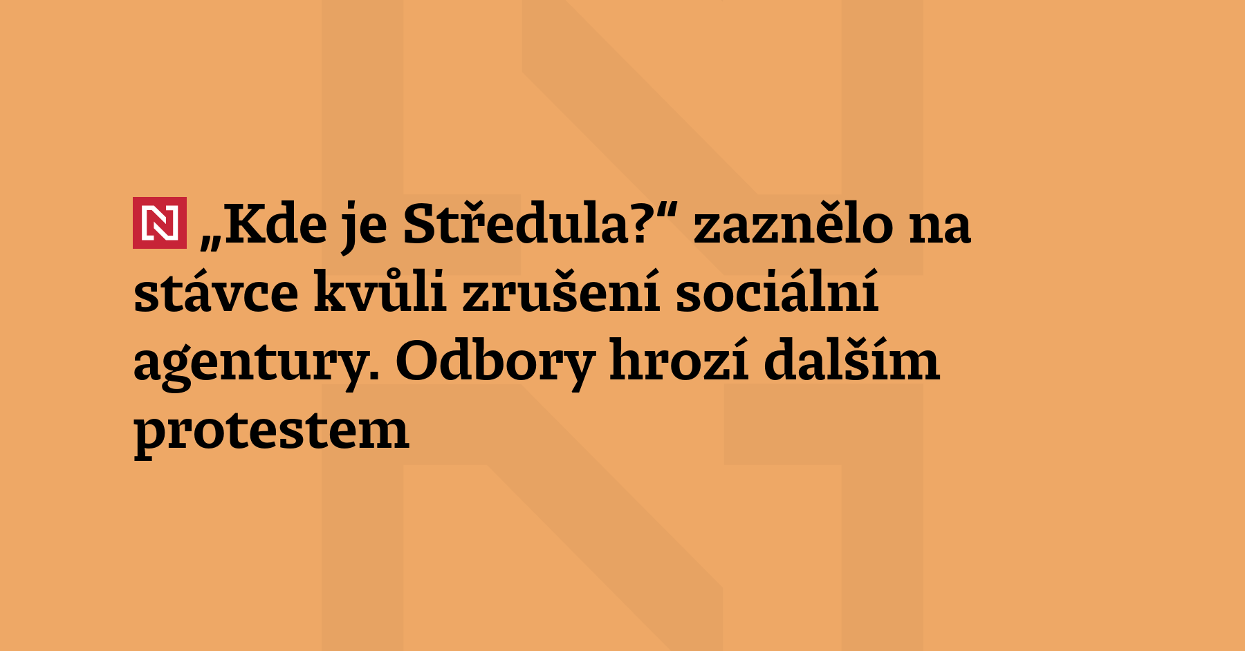Odboráři Agentury pro sociální začleňování vstoupili do jednodenní stávky. Protestovali...