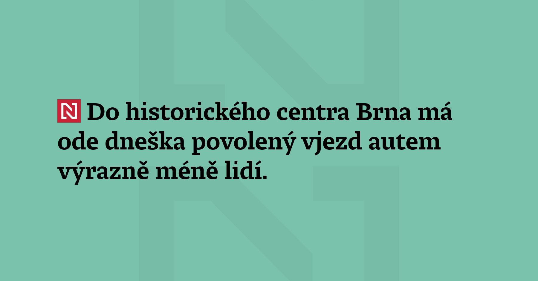 Do historického centra Brna má ode dneška povolený vjezd autem...