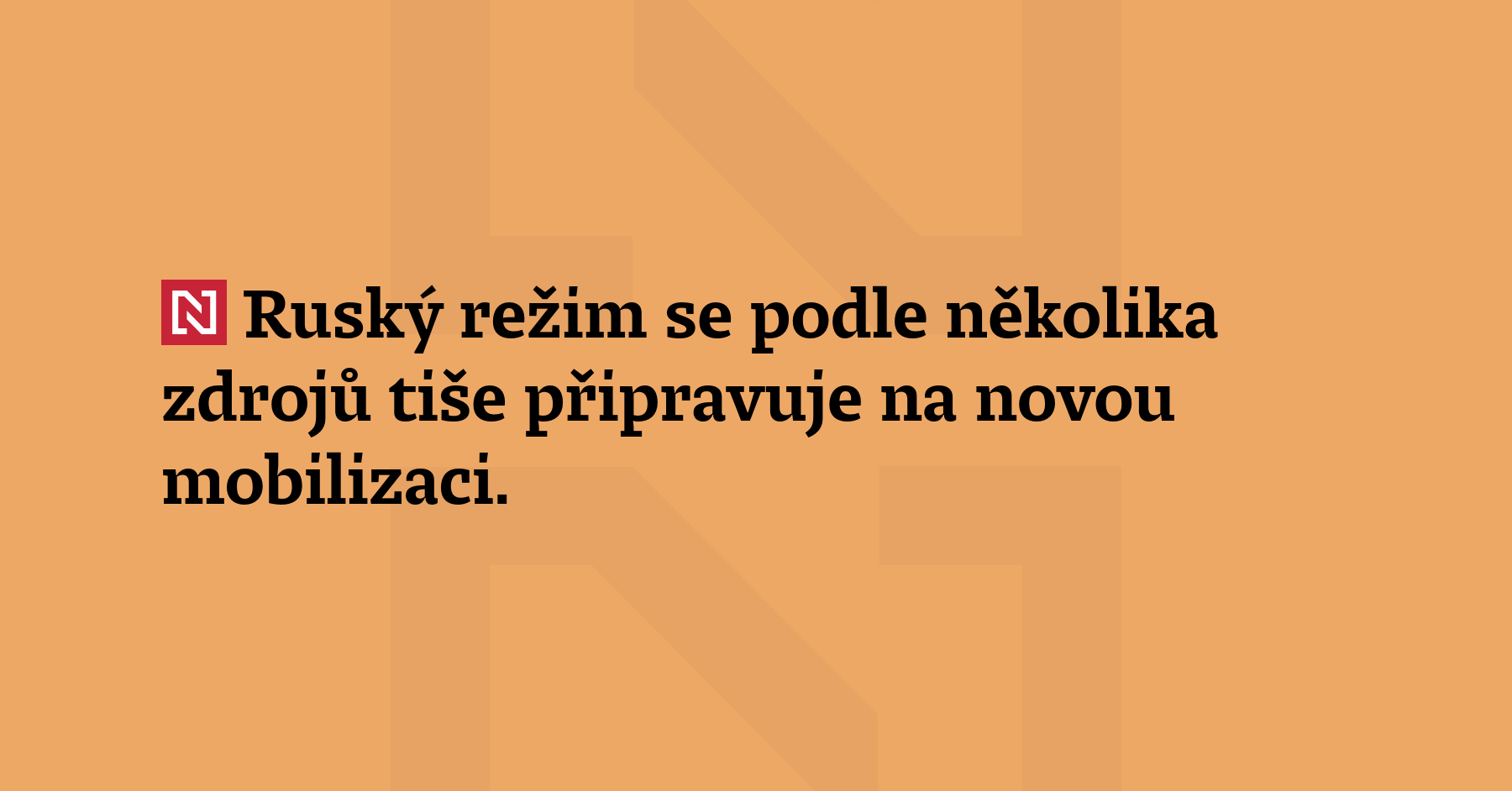 Ruský režim se podle několika zdrojů tiše připravuje na novou...