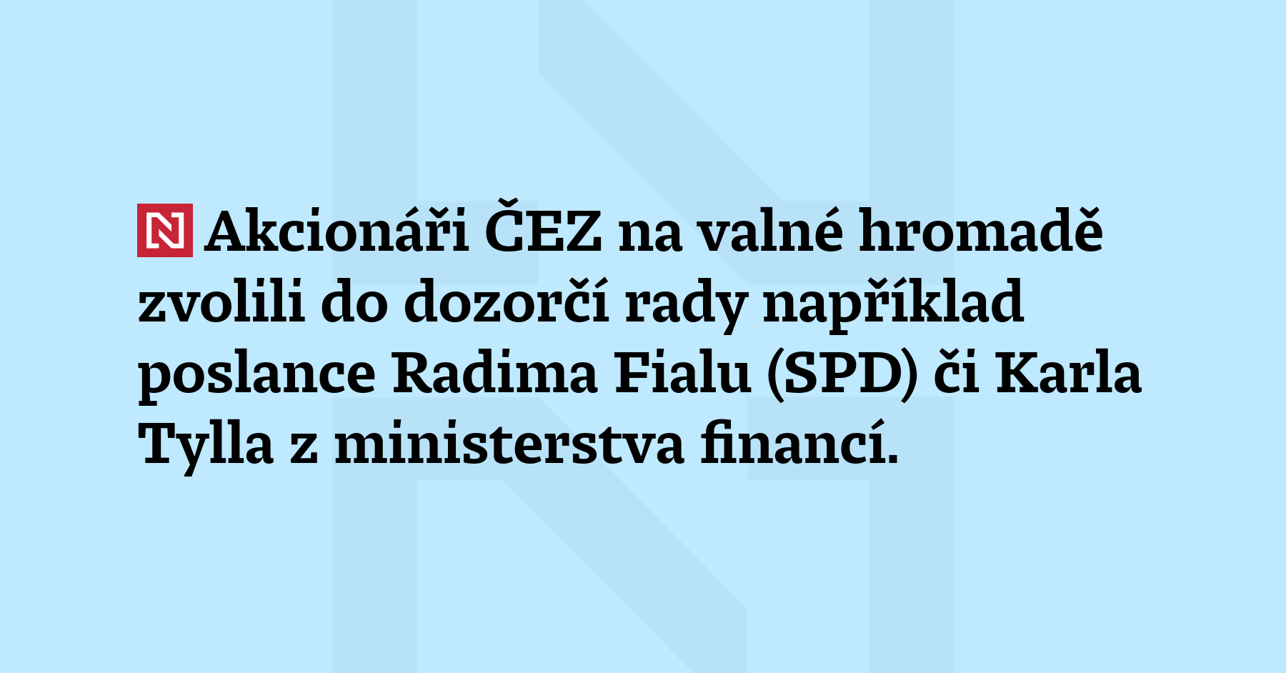 Akcionáři ČEZ na valné hromadě zvolili do dozorčí rady například...