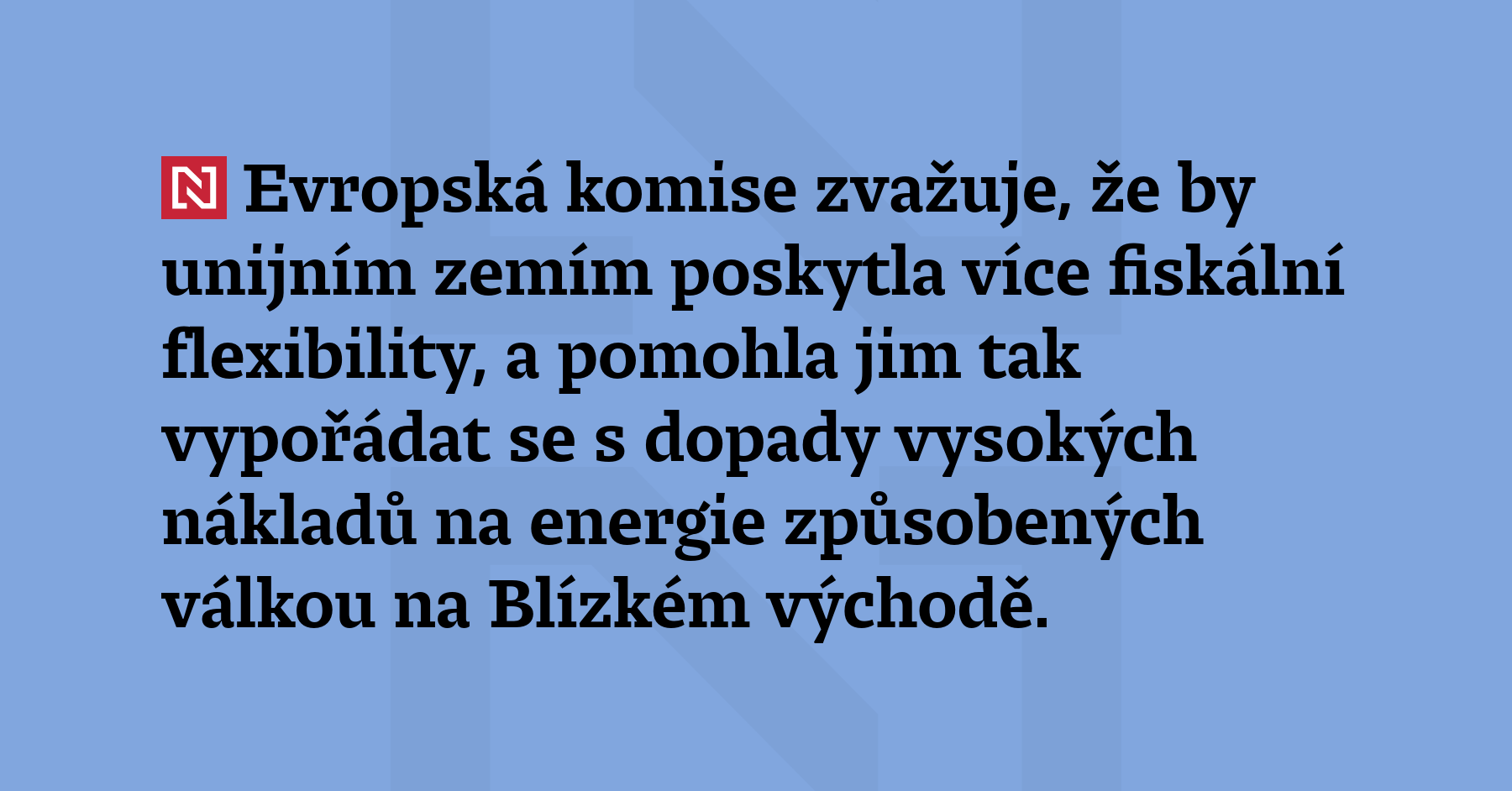 Evropská komise zvažuje, že by unijním zemím poskytla více fiskální...