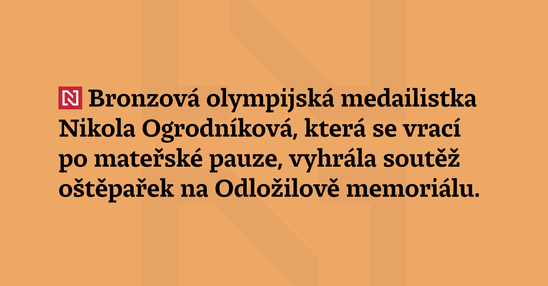 Bronzová olympijská medailistka Nikola Ogrodníková, která se vrací po mateřské...