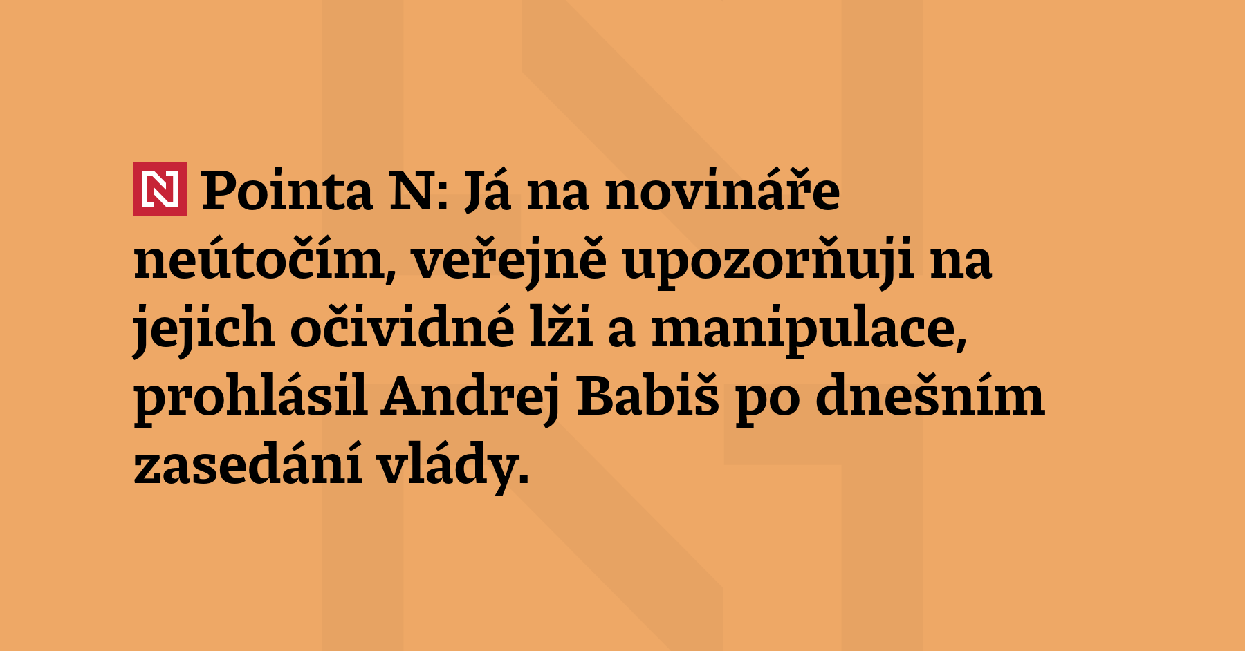 Pointa N: Já na novináře neútočím, veřejně upozorňuji na jejich očividné...