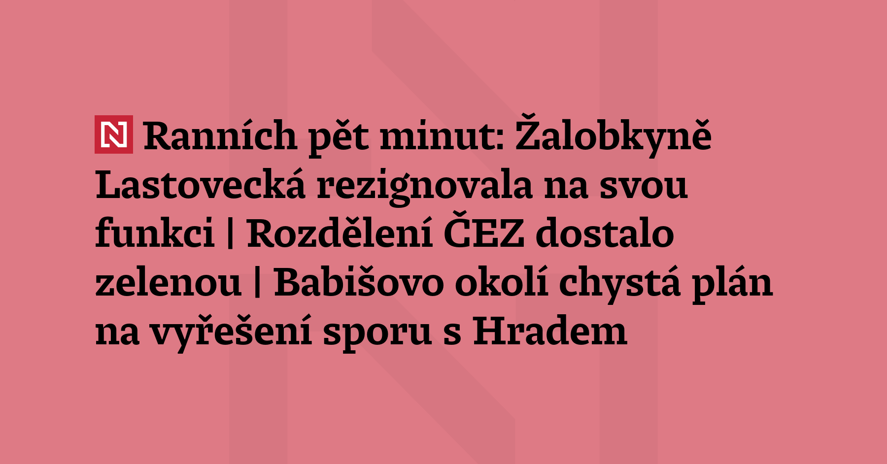 Ranních pět minut: Žalobkyně Lastovecká rezignovala na svou funkci |...