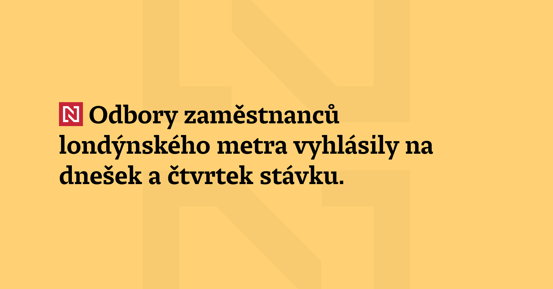 Odbory zaměstnanců londýnského metra vyhlásily na dnešek a čtvrtek stávku. Stalo...