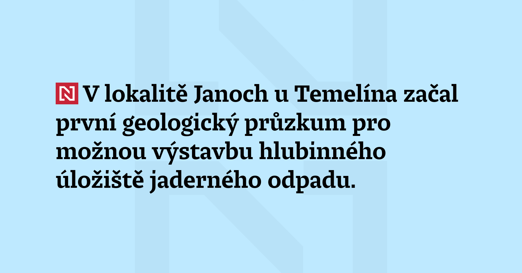 V lokalitě Janoch u Temelína začal první geologický průzkum pro možnou výstavbu...