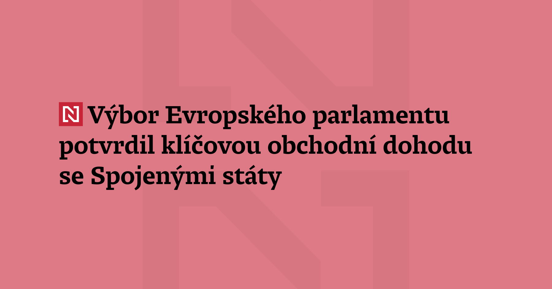 Poslanci z výboru Evropské parlamentu pro mezinárodní obchod potvrdili dohodu o legislativních...