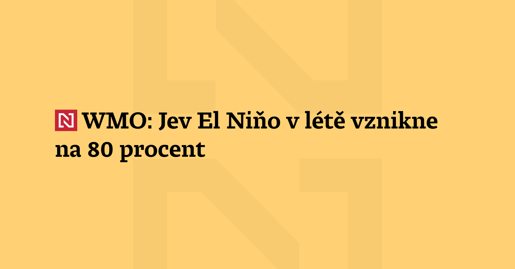 Pravděpodobnost výskytu meteorologického jevu EL Niňo je letos od června...