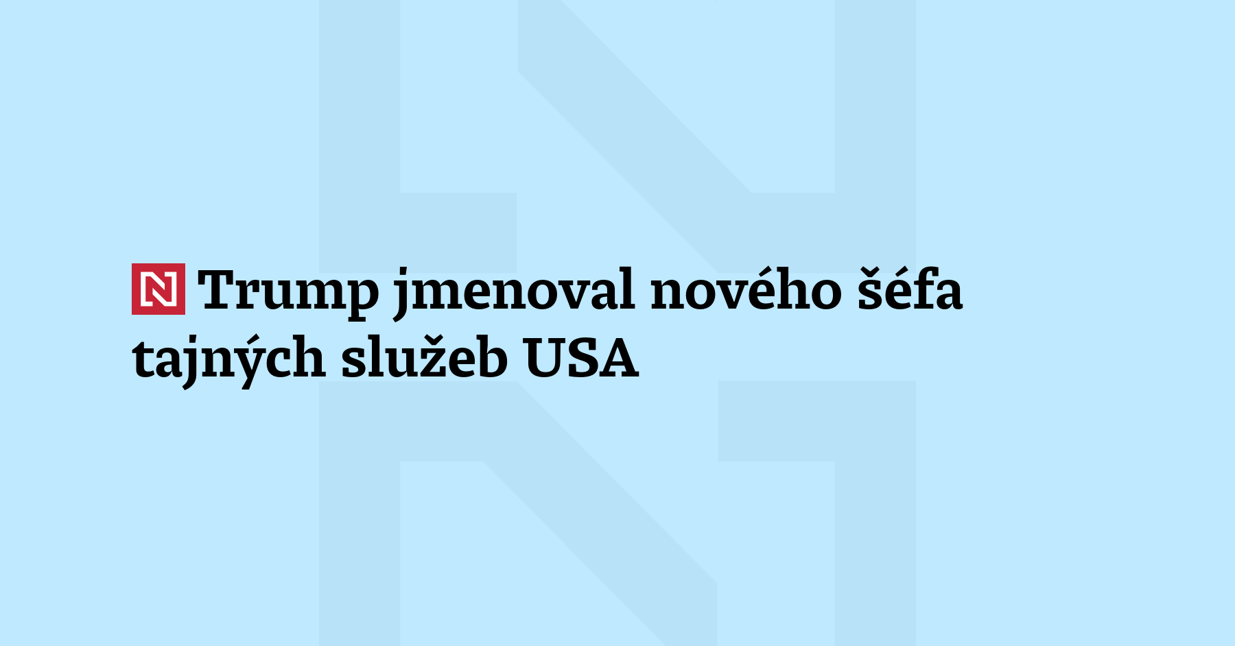 Americký prezident Donald Trump jmenoval novým šéfem tajných služeb USA...