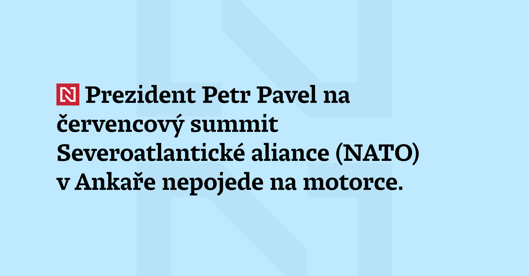 Na motorce prezident Petr Pavel na červencový summit Severoatlantické aliance...