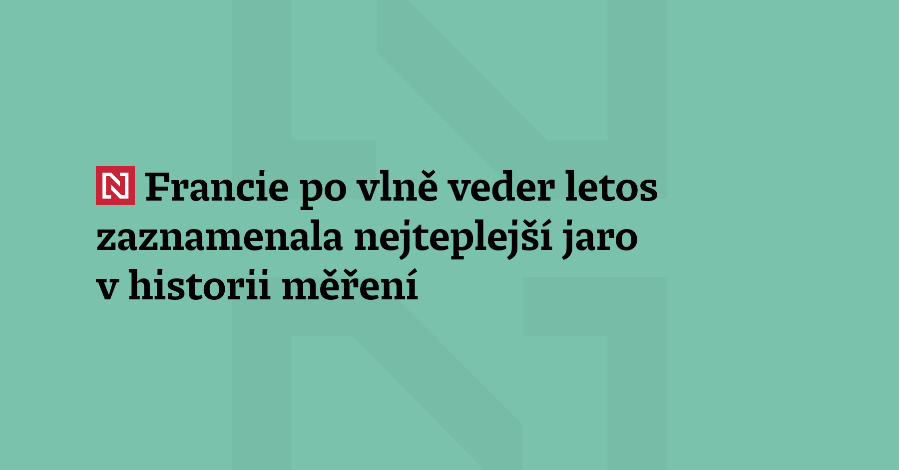 Francie, která se v těchto dnech vzpamatovává z mimořádné vlny veder, letos...
