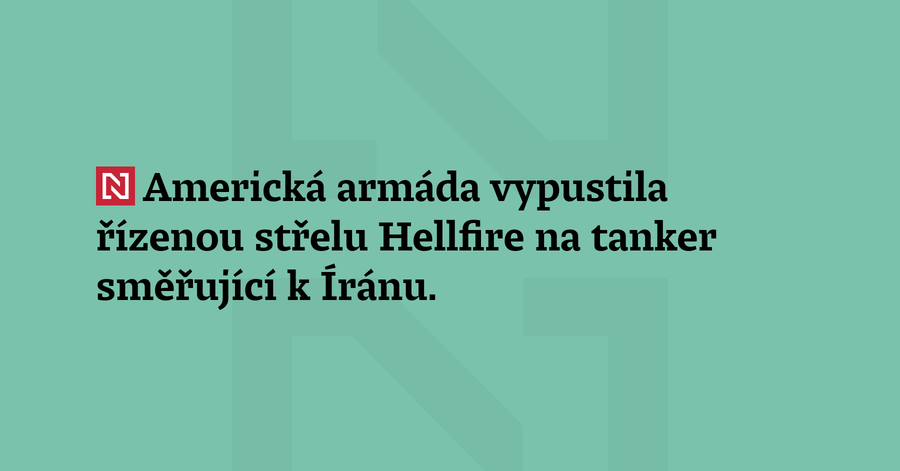 Americká armáda vypustila řízenou střelu Hellfire na tanker směřující k...