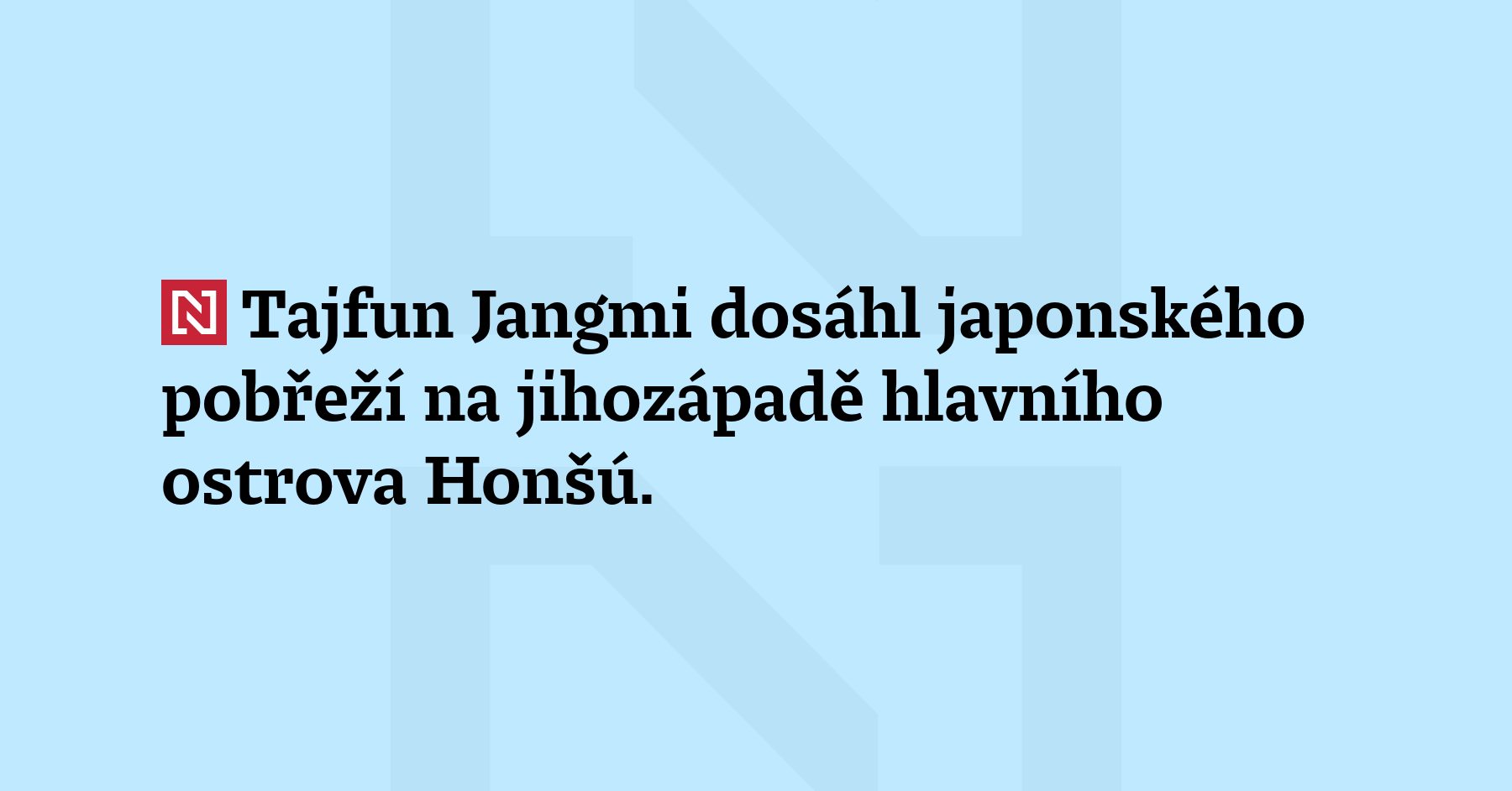 Tajfun Jangmi dosáhl japonského pobřeží na jihozápadě hlavního ostrova Honšú....