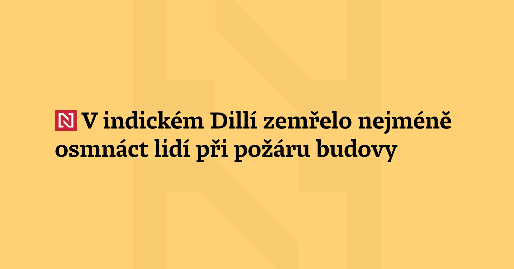 V jižní části indického města Dillí hořela budova, zemřelo nejméně osmnáct...