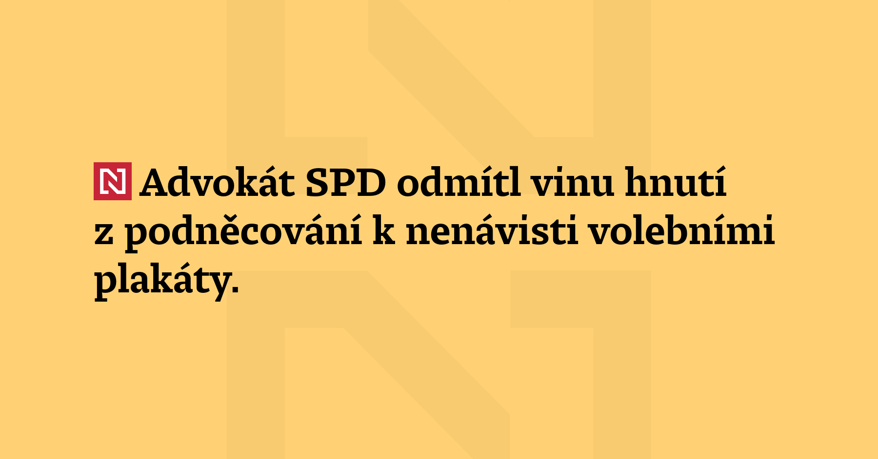 Advokát SPD odmítl vinu hnutí z podněcování k nenávisti volebními plakáty. Řekl,...