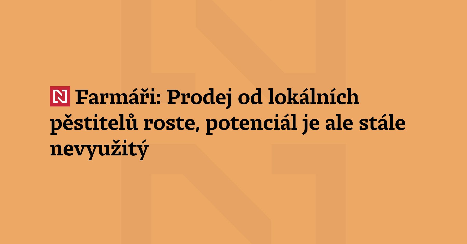 Prodej plodin od lokálních a rodinných pěstitelů se v Česku v posledních letech...