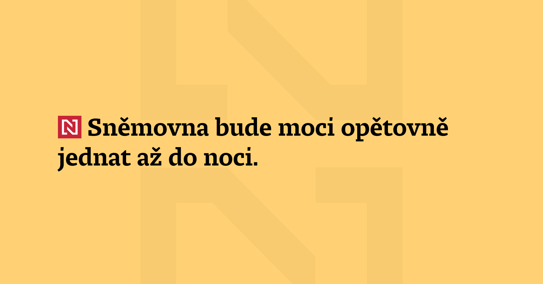 Sněmovna bude moci opětovně jednat až do noci. Prosadila to...