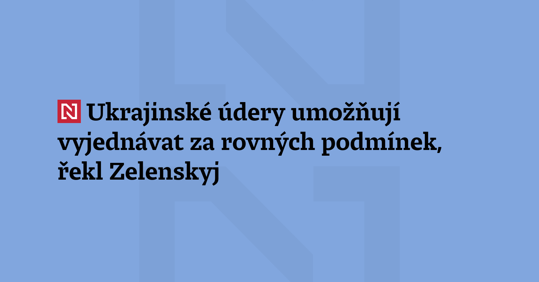 Intenzivnější ukrajinské údery na cíle v hloubi Ruska umožňují Kyjevu vyjednávat...