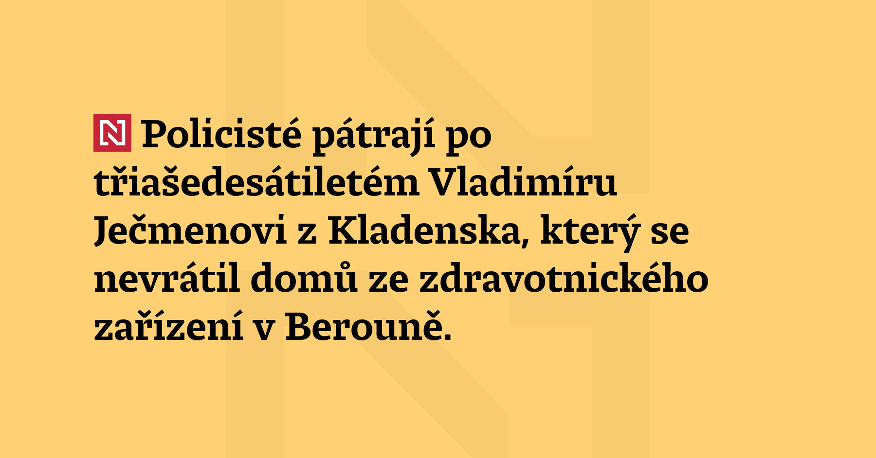 Policisté pátrají po třiašedesátiletém Vladimíru Ječmenovi z Kladenska, který se nevrátil...
