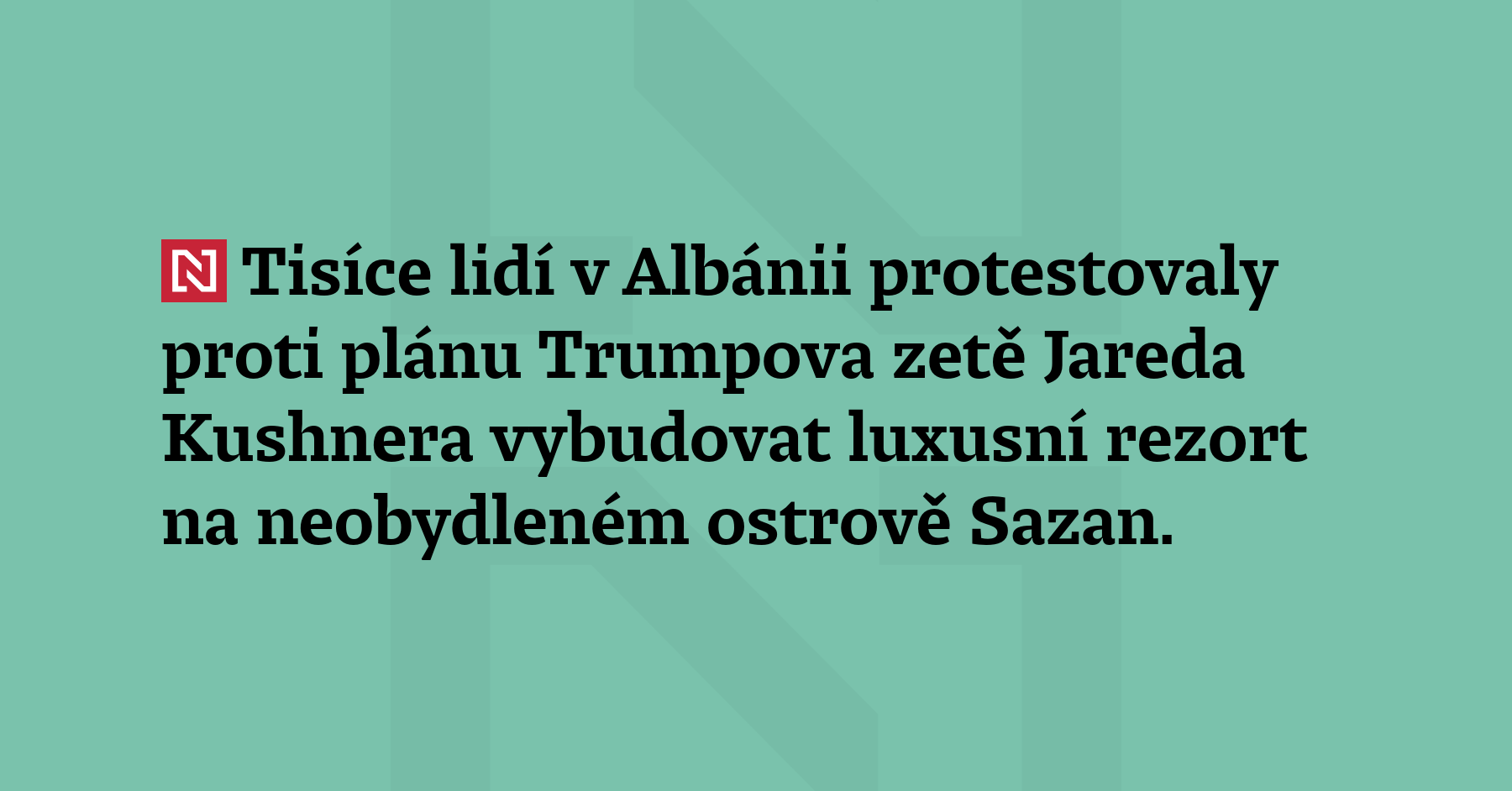 V Albánii protestovaly tisíce lidí proti plánu Trumpova zetě Jareda Kushnera...