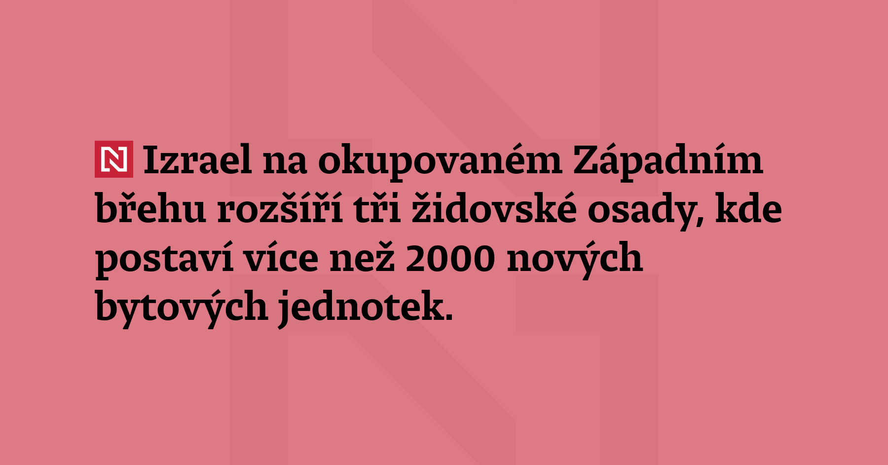 Izrael na okupovaném Západním břehu rozšíří tři židovské osady, kde...