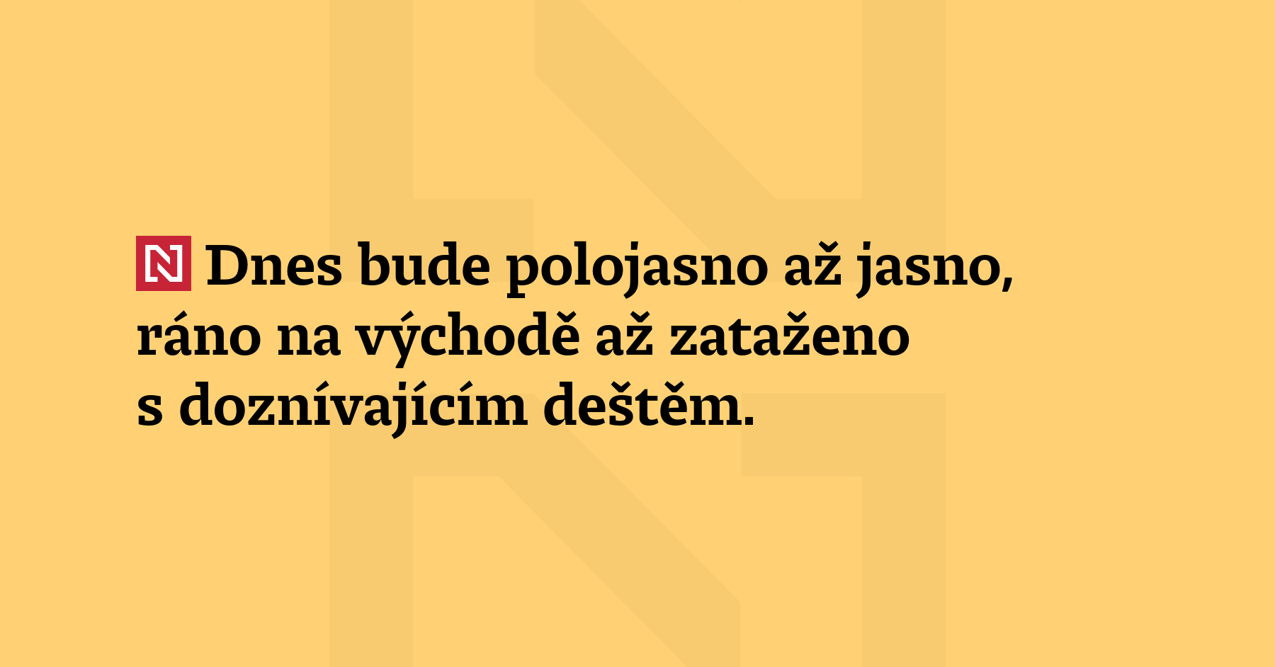Dnes bude polojasno až jasno, ráno na východě až zataženo...