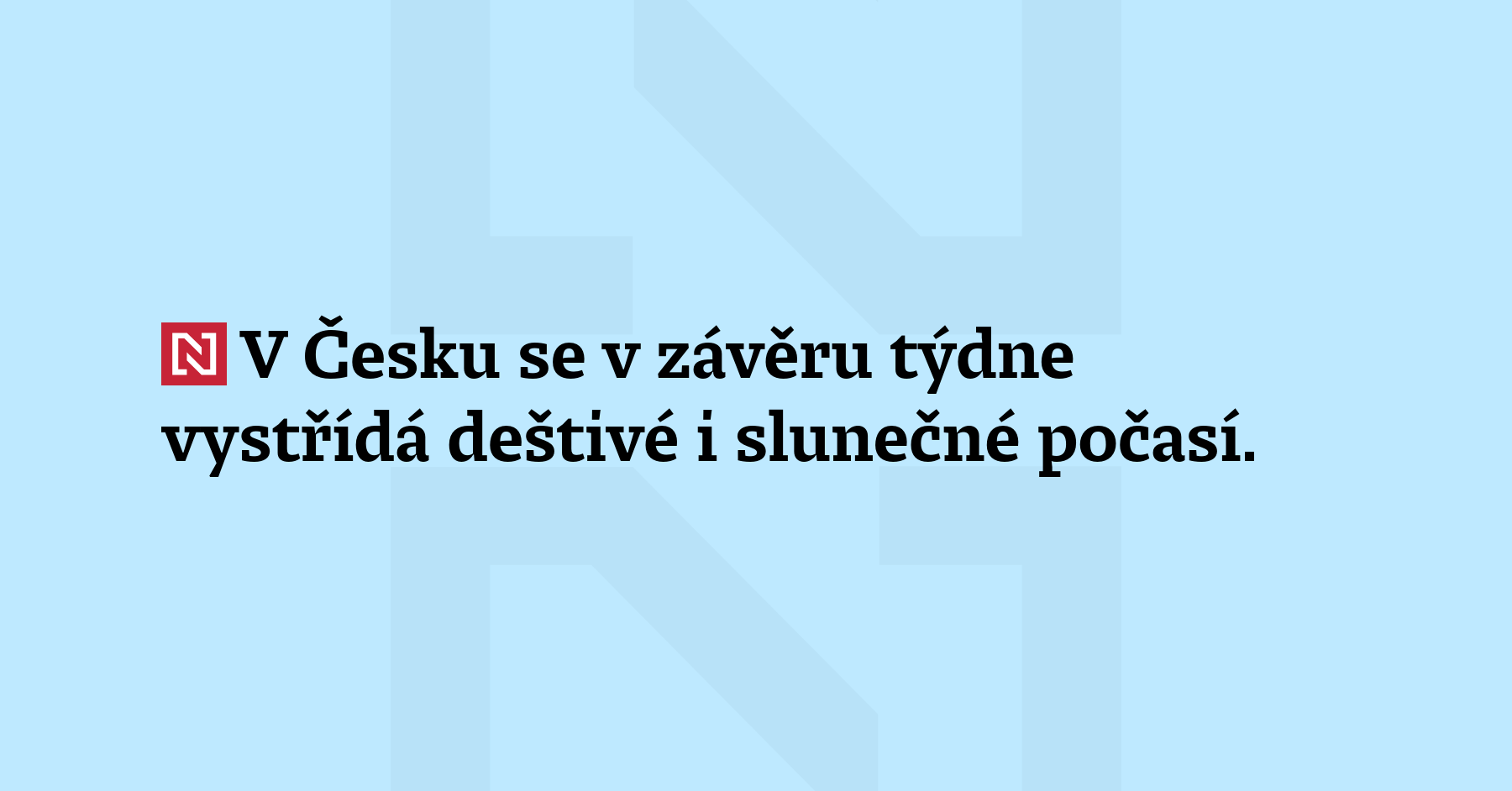 V Česku se v závěru týdne vystřídá deštivé i slunečné počasí. Přeháňky a ojediněle...