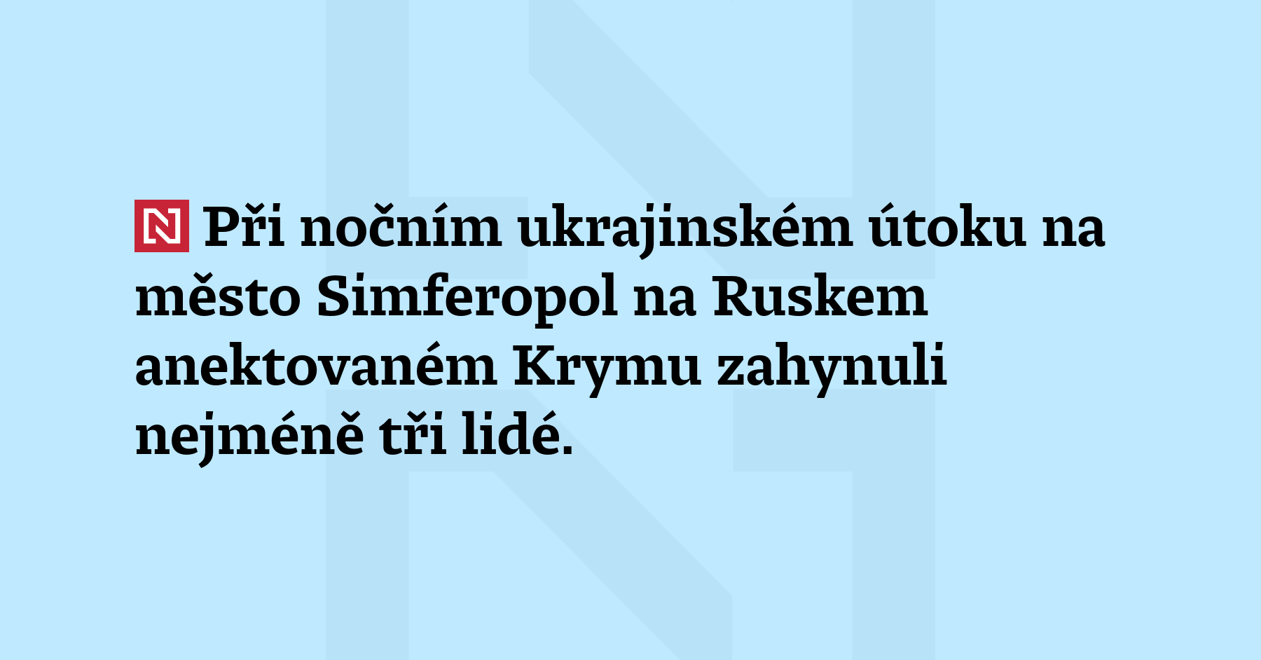 Při nočním ukrajinském útoku na město Simferopol na Ruskem anektovaném...