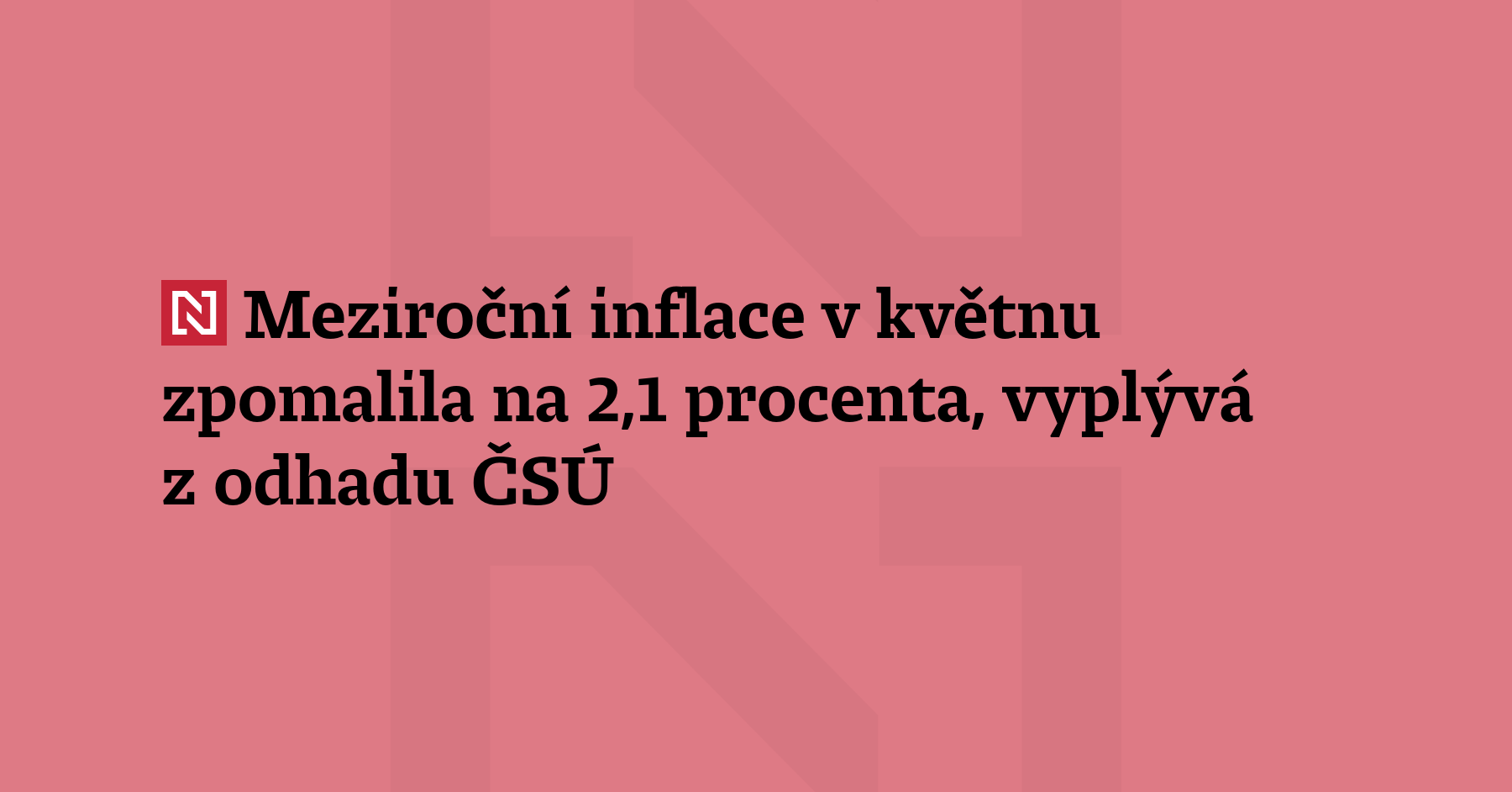 Meziroční inflace v Česku v květnu zpomalila na 2,1 procenta z 2,5 procent v dubnu, vyplývá...