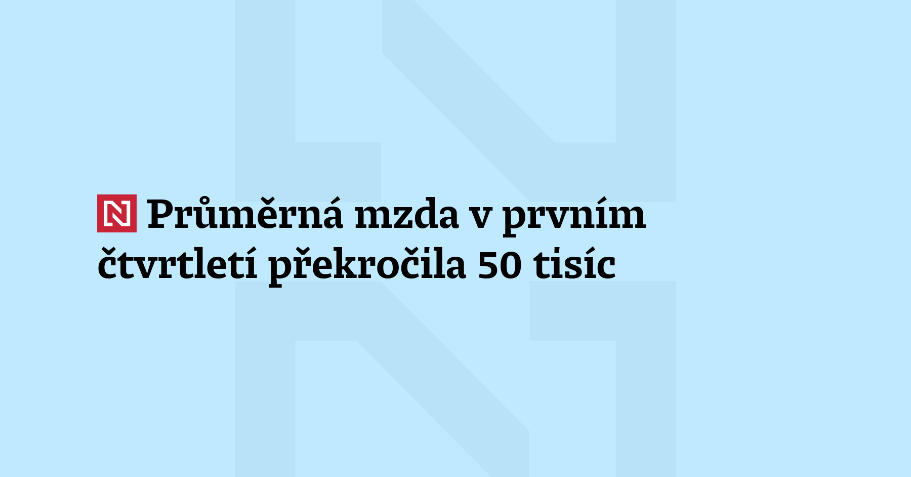 Průměrná mzda v Česku stoupla v letošním 1. čtvrtletí meziročně o 8,1 procenta na 50 282 korun....