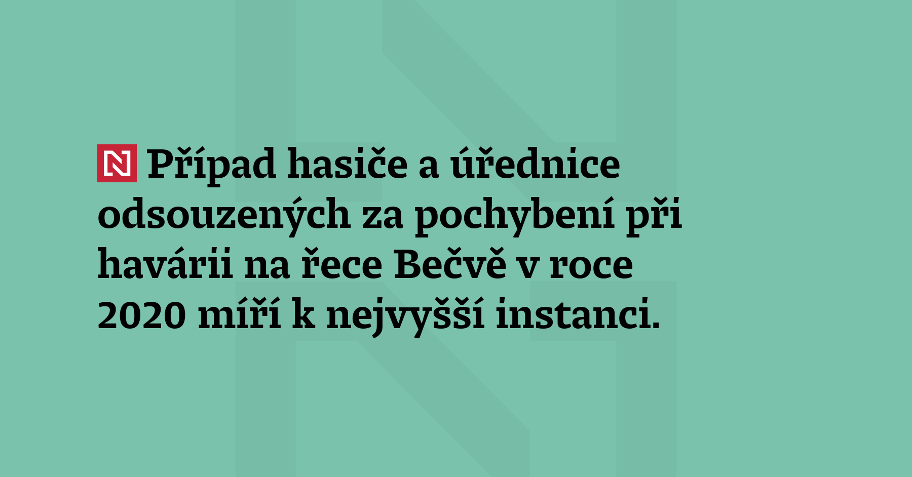 Případ hasiče a úřednice odsouzených za pochybení při havárii na řece...